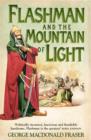 Image for Flashman and the Mountain of Light: From The Flashman Papers, 1845-46