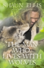Image for The man who lives with wolves
