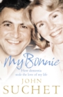 Image for My Bonnie: how dementia stole the love of my life