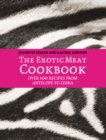 Image for The exotic meat cookbook: from antelope to zebra