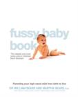 Image for The Fussy Baby Book : Parenting Your High-Need Child from Birth to Five