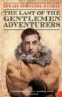 Image for The Last of the Gentlemen Adventurers : Coming of Age in the Arctic