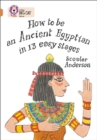 Image for How to be an ancient Egyptian in 13 easy stages