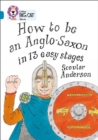 Image for How to be an Anglo Saxon in 13 easy stages