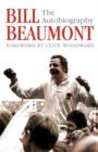 Image for Bill Beaumont: the Autobiography