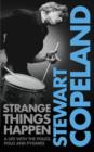 Image for Strange things happen  : a life with The Police, polo, and pygmies