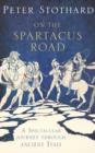 Image for On the Spartacus Road  : a spectacular journey through ancient Italy