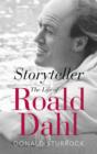Image for Storyteller  : the life of Roald Dahl