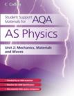 Image for Student support materials for AQA AS physicsUnit 2,: Mechanics, materials and waves : AS Physics Unit 2: Mechanics, Materials and Waves