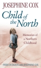 Image for Child of the North: memoirs of a northern childhood