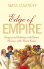Image for Edge of Empire: conquest and collecting in the east, 1750-1850