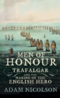 Image for Men of honour: Trafalgar and the making of the English hero
