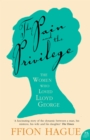 Image for The pain and the privilege: the women who loved Lloyd George