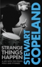 Image for Strange things happen: a life with The Police, polo, and pygmies
