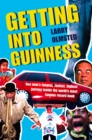 Image for Getting into Guinness: one man&#39;s longest, fastest, highest journey inside the world&#39;s most famous record book