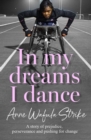 Image for In my dreams I dance: how one woman battled prejudice and setbacks to become a champion