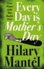 Image for Every day is mother&#39;s day