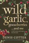 Image for Wild garlic, gooseberries - and me