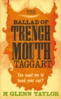 Image for The Ballad of Trenchmouth Taggart