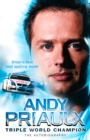 Image for Andy Priaulx: triple world champion : the autobiography.