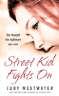 Image for Street kid fights on: she thought the nightmare was over