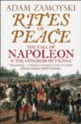 Image for Rites of peace: the fall of Napoleon &amp; the Congress of Vienna
