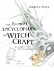 Image for The Element encyclopedia of witchcraft: the complete a-z of the entire magical world