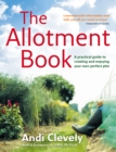Image for The allotment book: a practical guide to creating and enjoying your own perfect plot