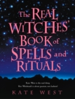 Image for The real witches&#39; book of spells and rituals