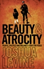 Image for Beauty &amp; atrocity: people, politics and Ireland&#39;s fight for peace