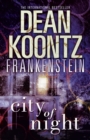 Image for Dean Koontz&#39;s Frankenstein.: (City of night)