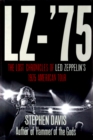 Image for LZ-&#39;75  : the lost chronicles of Led Zeppelin&#39;s 1975 American tour