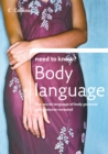 Image for Body language: the secret language of body gestures and postures that reveal what we really think and mean