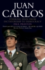 Image for Juan Carlos: steering Spain from dictatorship to democracy