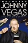 Image for Becoming Johnny Vegas