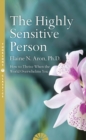 Image for The highly sensitive person: how to thrive when the world overwhelms you