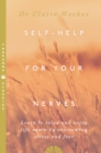 Image for Self help for your nerves: learn to relax and enjoy life again by overcoming stress and fear