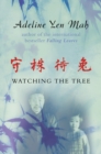 Image for Watching the tree to catch a hare: a Chinese daughter reflects on happiness, spiritual beliefs and universal wisdom