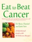 Image for Eat to beat cancer: a nutritional guide with 40 delicious recipes
