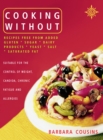 Image for Cooking without: recipes free from added gluten, sugar, dairy products, yeast salt and saturated fat