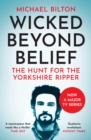 Image for Wicked Beyond Belief: The Hunt for the Yorkshire Ripper