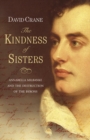 Image for The kindness of sisters: Annabella Milbanke and the destruction of the Byrons