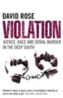Image for Violation: justice, race and serial murder in the Deep South