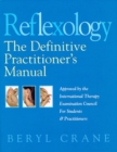 Image for Reflexology: the definitive practitioner&#39;s manual