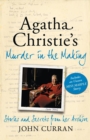 Image for Agatha Christie&#39;s murder in the making: stories and secrets from her archive