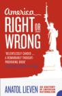 Image for America right or wrong: an anatomy of American nationalism