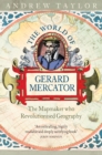 Image for The world of Gerard Mercator: the mapmaker who revolutionised geography