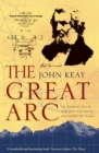 Image for The great arc: the dramatic tale of how India was mapped and Everest was named