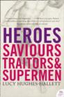 Image for Heroes: saviours, traitors and supermen