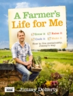 Image for A farmer&#39;s life for me: how to live sustainably, Jimmy&#39;s way